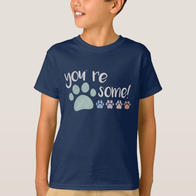 You're Pawsome! T-Shirt (Front)