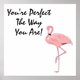 You're Perfect Flamingo Acceptance Affirmation Poster