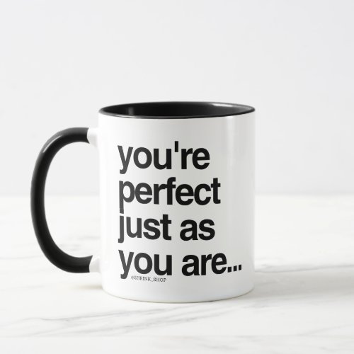 Youre PErfect Mug