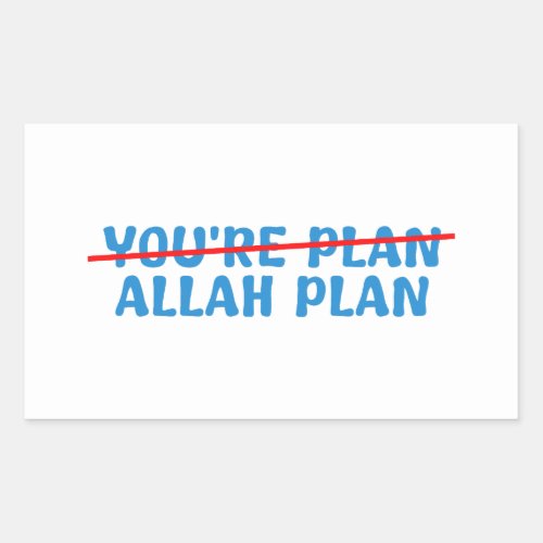 Youre plan Allah plan Rectangular Sticker