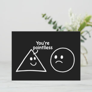 You're Pointless Geometric Shapes Funny Humor Invitation