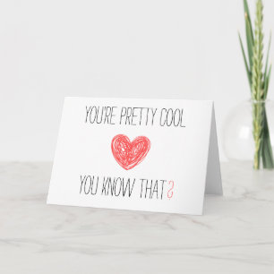 You're pretty cool, you know that? Card
