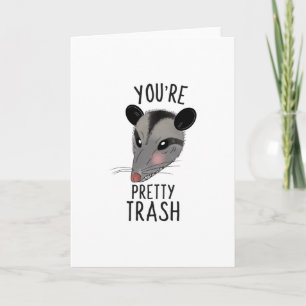 YOURE PRETTY TRASH CARD