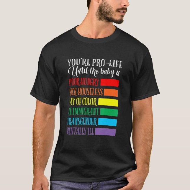 You're Pro Life  Apparel T-Shirt (Front)