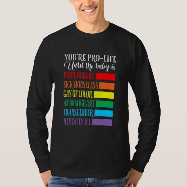 You're Pro Life  Apparel T-Shirt (Front)