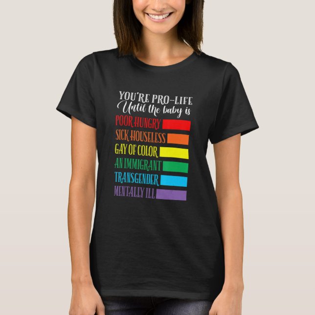 You're Pro Life  Apparel T-Shirt (Front)