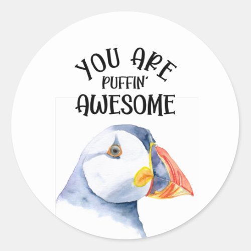 youre puffin awesome classic round sticker