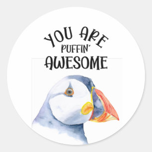 you're puffin awesome classic round sticker
