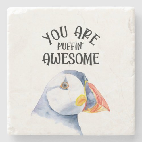 youre puffin awesome stone coaster