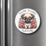 You're Puggin' Awesome | Cute Pug Pun Magnet<br><div class="desc">Cute chibi cartoon cozy little pug puppy dog sitting in pink flowers magnet.</div>