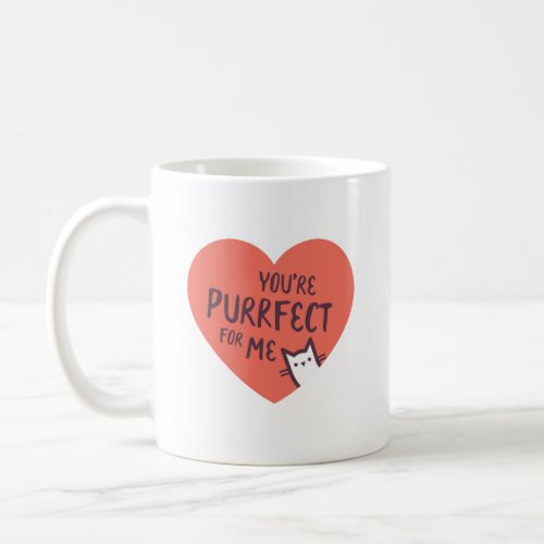 Youre Purrfect for Me Coffee Mug