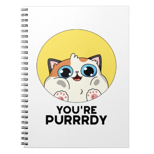 Youre Purrrdy Funny Cat Pun  Notebook
