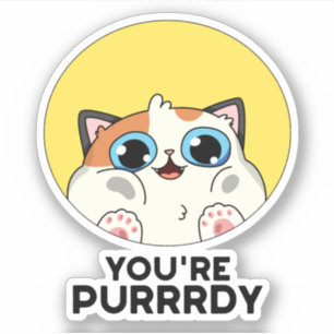 You're Purrrdy Funny Cat Pun Sticker