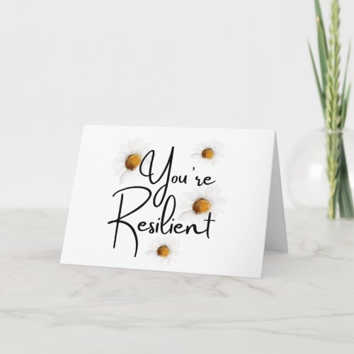 Youre Resilient Folded Greeting Card