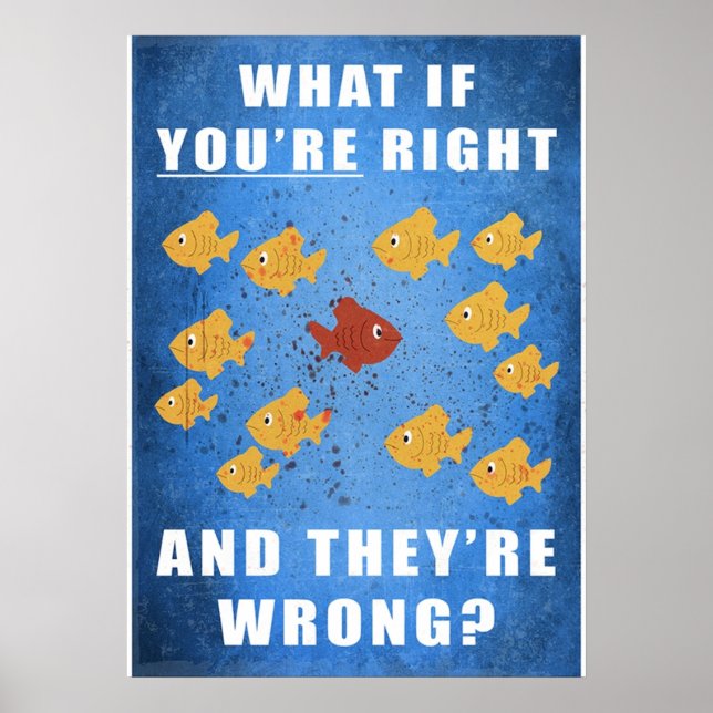 Youre right and theyre wrong poster (Front)