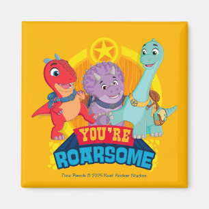 You're Roarsome Dino Ranch Magnet