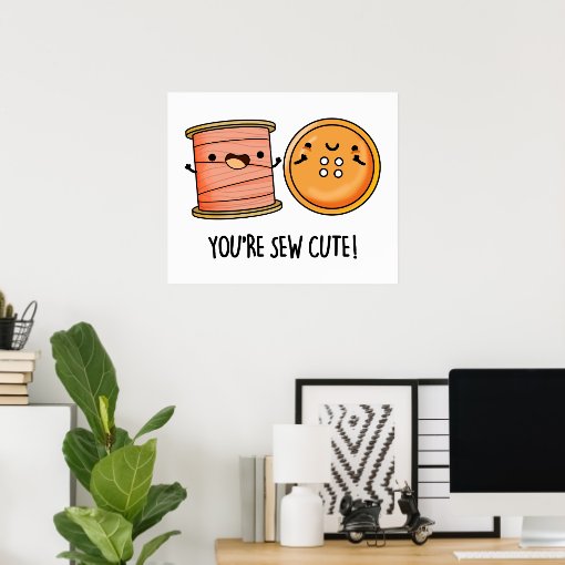 You're Sew Funny Sewing Pun Poster Zazzle