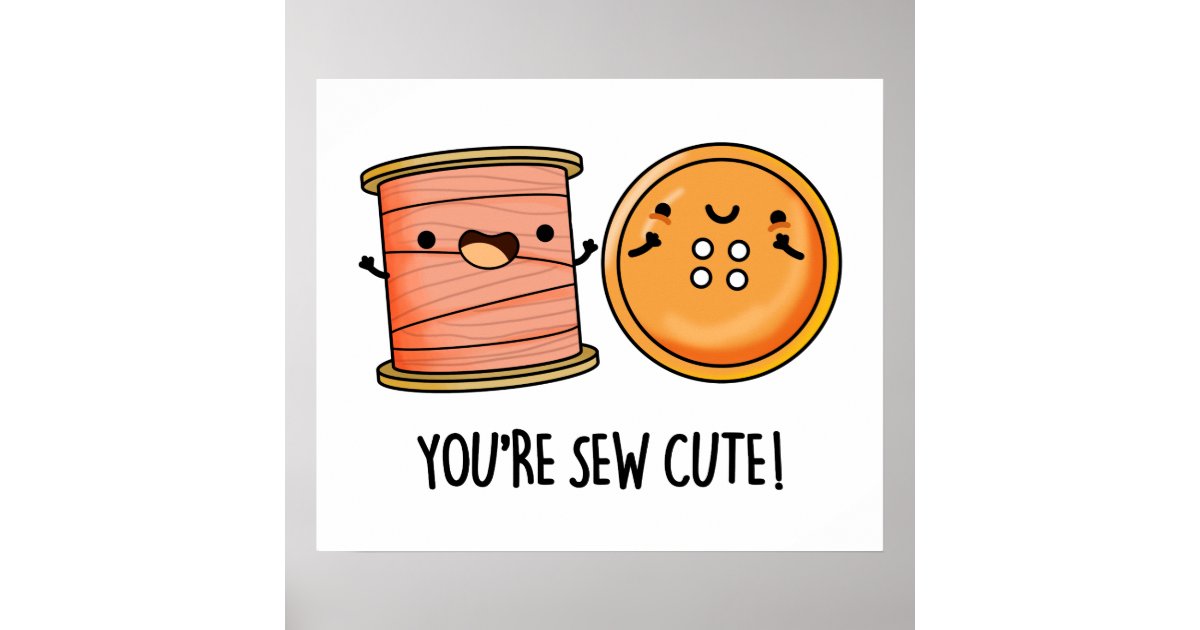 You're Sew Funny Sewing Pun Poster Zazzle