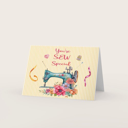 You're SEW Special Greeting Card