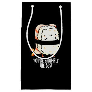 You're Shrimply The Best Funny Sushi Pun Dark BG Small Gift Bag