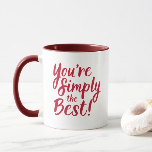 Youre Simply the Best Mug