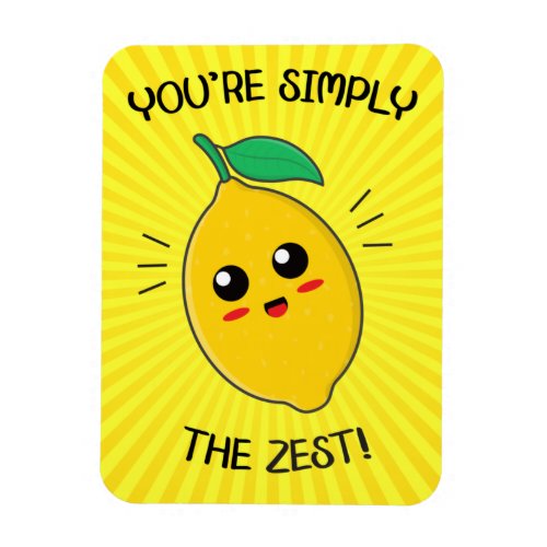 Youre Simply The Zest Food Pun  Magnet