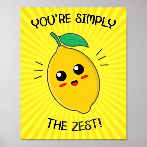 Youre Simply The Zest Food Pun  Poster
