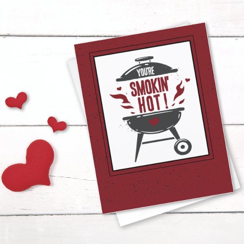 Youre Smokin Hot Grill Valentines Day Holiday Card