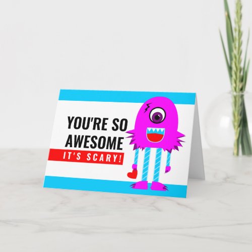Youre So Awesome its Scary Monster Valentine Card
