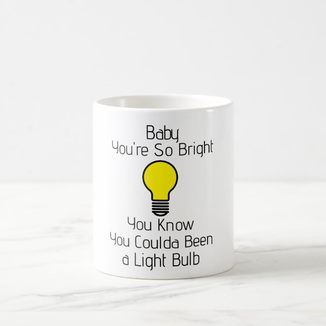 You're So Bright Coffee Mug (Center)