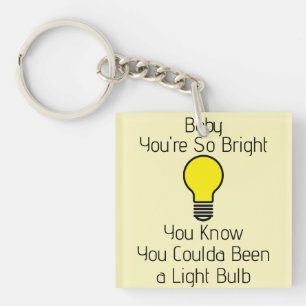 You're So Bright Keychain
