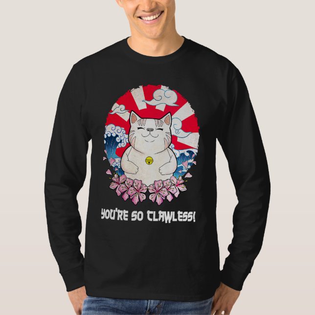 Youre so Clawless Cat   Kitten Humor Cat Mom Joke  T-Shirt (Front)