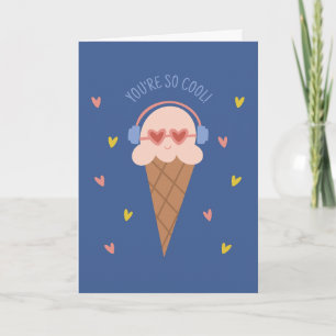 You're so cool Icecream valentines day card
