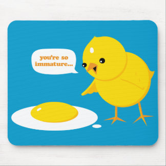 You're so immature... mouse pad