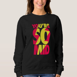 You're So Mid Teen Gamer Slang Cool Fast Speedy Sweatshirt