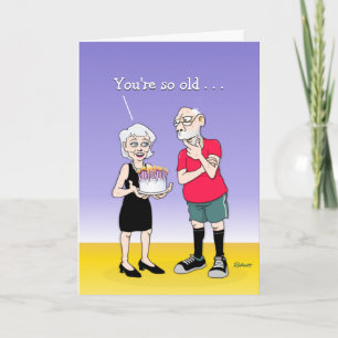 "You're So Old..." Birthday Greeting Card