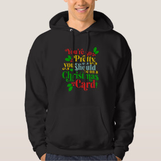 You're So Pretty, You Should Be On A Christmas Car Hoodie