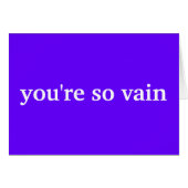 you're so vain (Front Horizontal)