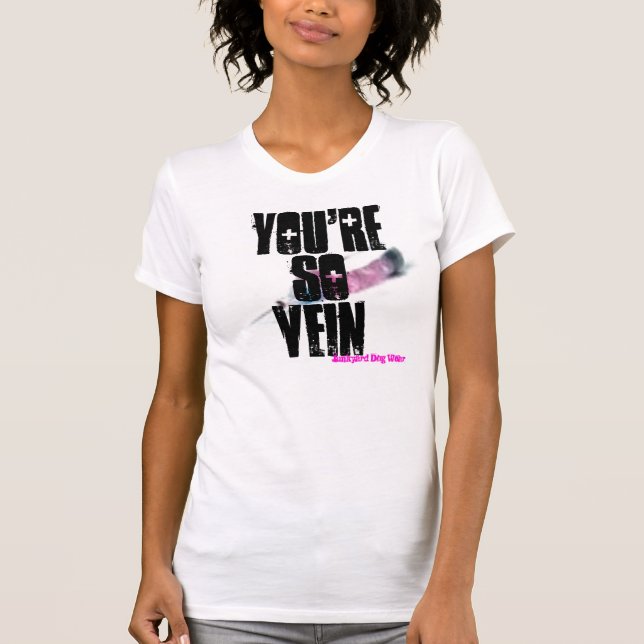 YOU'RE SO VEIN T-Shirt (Front)