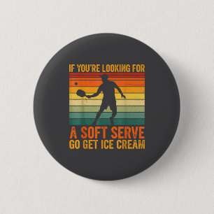 You're Soft Pickleball Serve If Looking Player Fun Button