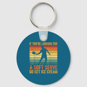 You're Soft Pickleball Serve If Looking Player Mem Keychain