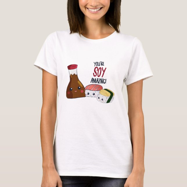 You're Soy Amazing Kawaii Sushi Hi & Hello Cute T-Shirt (Front)