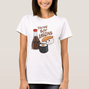 You're soy amazing T-Shirt