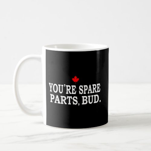 YouRe Spare Parts Bud Coffee Mug