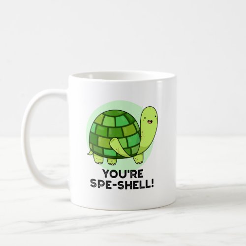 Youre Spe_shell Funny Animal Tortoise Puns Coffee Mug