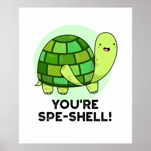 Youre Spe_shell Funny Animal Tortoise Puns Poster