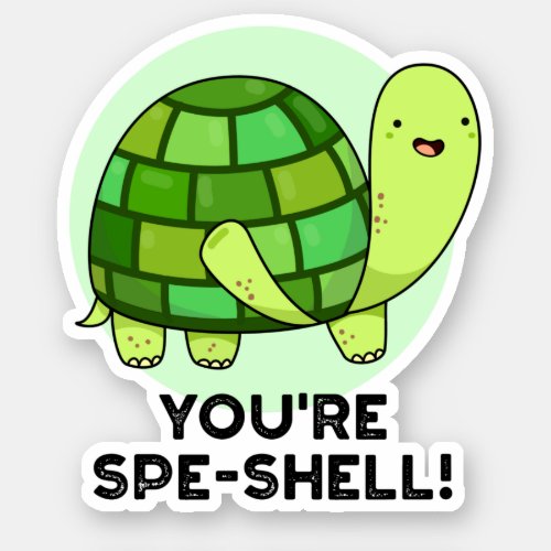Youre Spe_shell Funny Animal Tortoise Puns Sticker