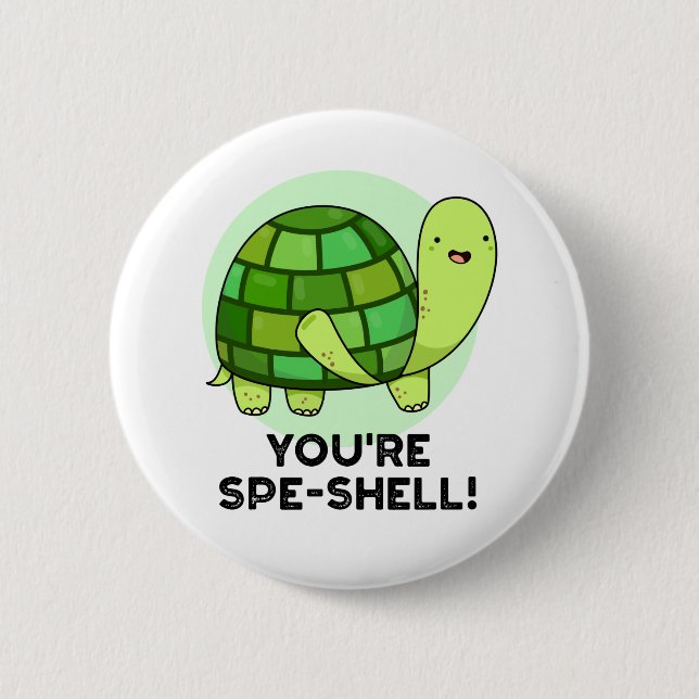 You're Spe-shell Funny Tortoise Pun  Button (Front)
