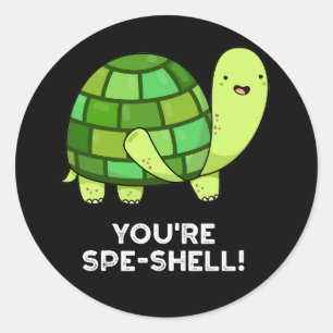 You're Spe-shell Funny Tortoise Pun Dark BG Classic Round Sticker