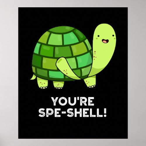 Youre Spe_shell Funny Tortoise Pun Dark BG Poster